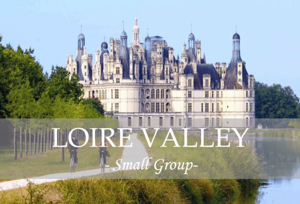 small group loire valley tour