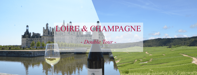 Loire and Champagne double tour